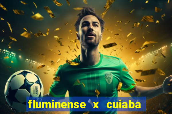 fluminense x cuiaba ao vivo